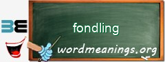 WordMeaning blackboard for fondling